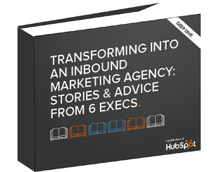 transforming_into_an_inbound_marketing_agency_stories_advice_from_6_execs_ebook_cover